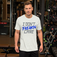 Load image into Gallery viewer, I Don’t Freakin Care Unisex T-shirt (Blue)
