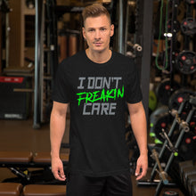 Load image into Gallery viewer, I Don’t Freakin Care Unisex T-shirt (Green)
