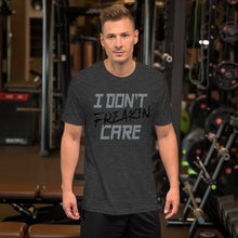 Load image into Gallery viewer, I Don’t Freakin Care Unisex T-shirt (Black)
