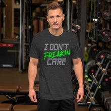 Load image into Gallery viewer, I Don’t Freakin Care Unisex T-shirt (Green)
