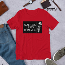 Load image into Gallery viewer, Nothing Lasts Forever Unisex T-Shirt
